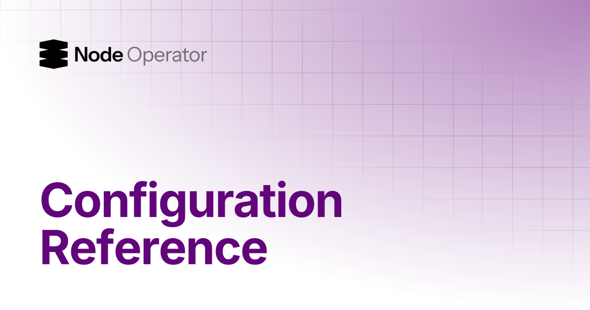 Configuration Reference | Nodeoperator AI Docs