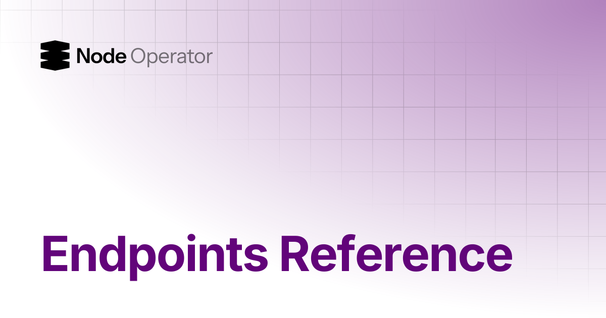 Endpoints Reference | Nodeoperator AI Docs