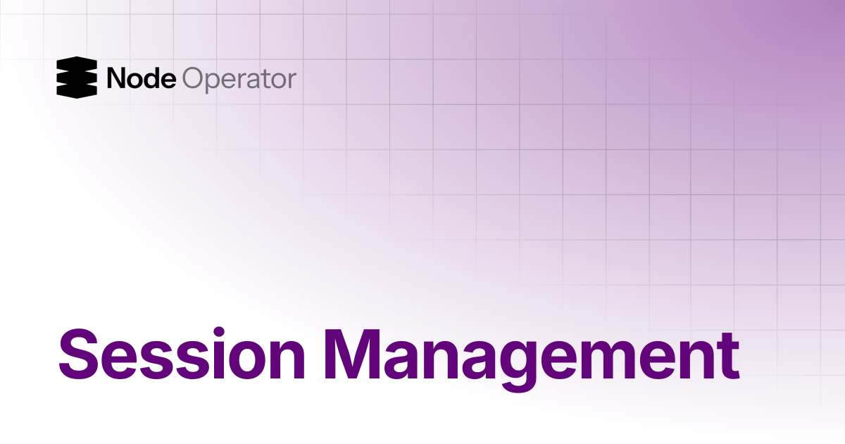 Session Management | Nodeoperator AI Docs