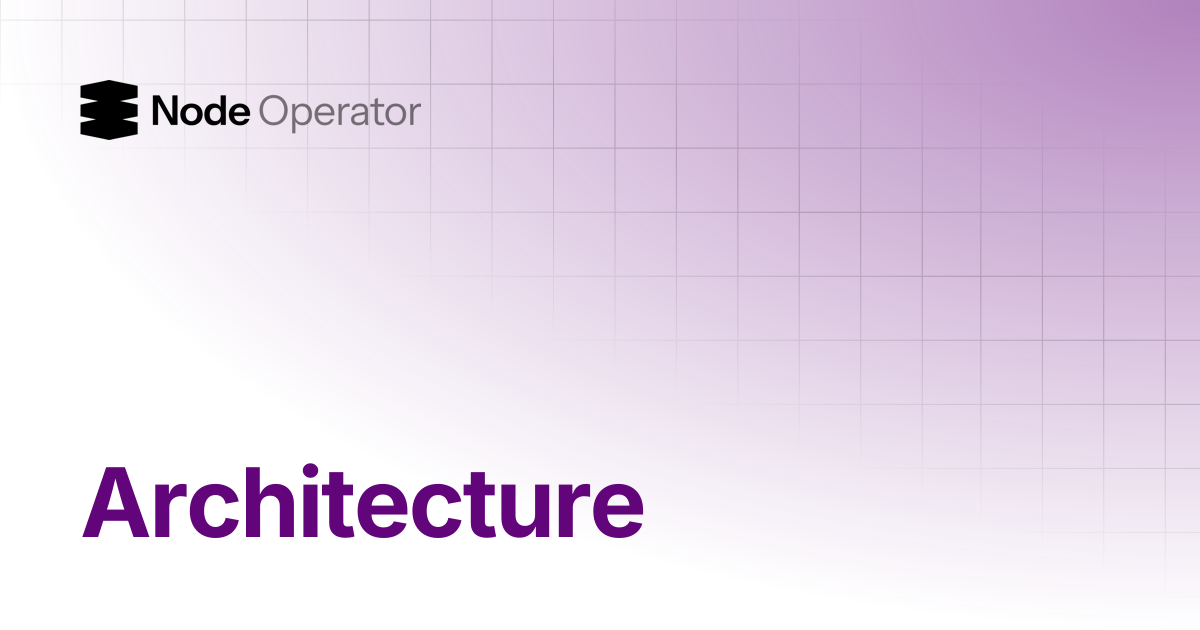 Architecture | Nodeoperator AI Docs